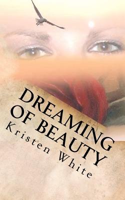 Dreaming of Beauty - White, Kristen