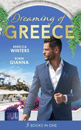 Dreaming Of... Greece: The Millionaire's True Worth / a Wedding for the Greek Tycoon / Her Greek Doctor's Proposal