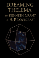 Dreaming Thelema of Kenneth Grant and H. P. Lovecraft