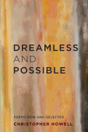 Dreamless and Possible: Poems New and Selected