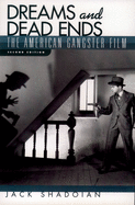 Dreams and Dead Ends: The American Gangster Film