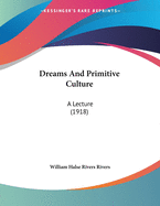 Dreams and Primitive Culture: A Lecture (1918)