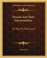 Dreams and Their Interpretations: Do They Tell the Future?