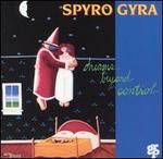 Dreams Beyond Control - Spyro Gyra