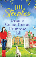 Dreams Come True at Primrose Hall: The perfect feel-good love story from Jill Steeples