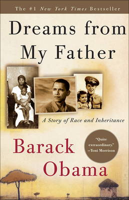 Dreams from My Father: A Story of Race and Inheritance: A Story of Race and Inheritance - Obama, Barack Hussein, President