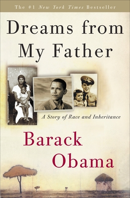 Dreams from My Father: A Story of Race and Inheritance - Obama, Barack