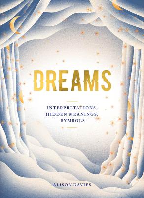 Dreams: Interpretations Hidden Meanings Symbols - Davies, Alison