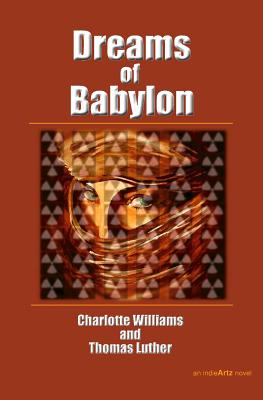 Dreams of Babylon - Luther, Thomas, and Williams, Charlotte
