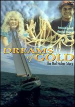 Dreams of Gold: The Mel Fisher Story - James Goldstone