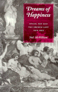 Dreams of Happiness: Social Art and the French Left, 1830-1850 - McWilliam, Neil