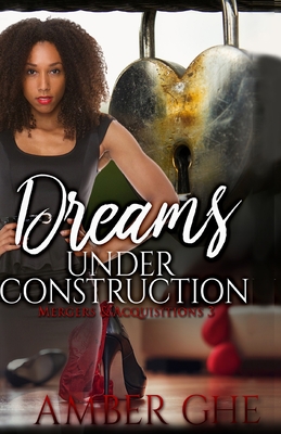 Dreams Under Construction: M & a Book 3 - Ghe, Amber