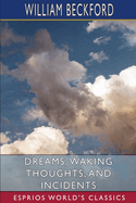 Dreams, Waking Thoughts, and Incidents (Esprios Classics)