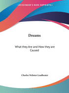Dreams: What they Are and How they are Caused