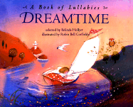 Dreamtime: A Book of Lullabyes - Hollyer, Belinda