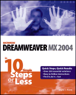 Dreamweaver MX 2004 in 10 Simple Steps or Less