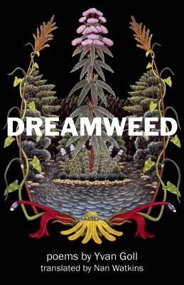 Dreamweed - Goll, Yvan, and Watkins, Nan (Translated by)