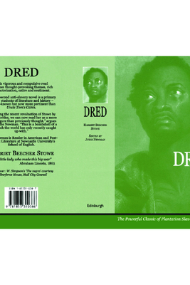 Dred: A Tale of the Great Dismal Swamp - Stowe, Harriet Beecher, and Newman, Julie (Editor)