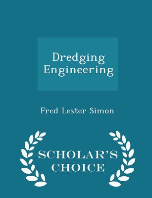 Dredging Engineering - Scholar's Choice Edition - Simon, Fred Lester
