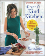 Dreena's Kind Kitchen: 100+ Whole-Foods Vegan Recipes to Enjoy Every Day