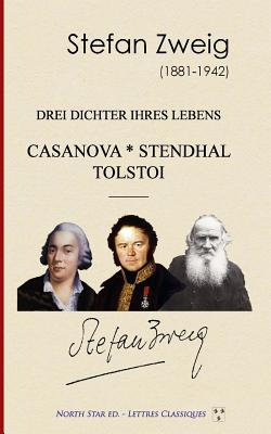 Drei Dichter Ihres Lebens: Casanova Stendhal Tolstoi - North Star Ed (Editor), and Zweig, Stefan