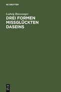 Drei Formen missglckten Daseins