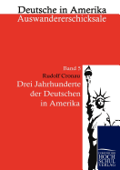 Drei Jahrzehnte Der Deutschen in Amerika