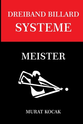 Dreiband Billard Systeme: Meister - Kocak, Murat