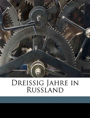 Dreissig Jahre in Russland - Rudolphi, Eduard