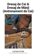 Dresaj de Cai & Dresaj de M?nji (Antrenament de Cai)