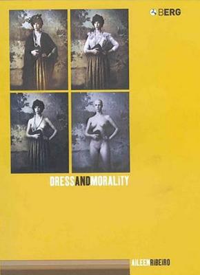 Dress and Morality - Ribeiro, Aileen, Ms.