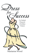 Dress for Success: An Instant Diary for Christian Women