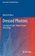 Dressed Photons: Concepts of Light-Matter Fusion Technology