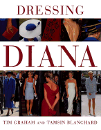 Dressing Diana - Graham, Tim, and Blanchard, Tamsin