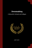 Dressmaking: A Manual for Schools and Colleges