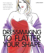 Dressmaking to Flatter Your Shape