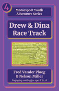 Drew & Dina: Race Track