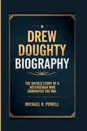 Drew Doughty Biography: The Untold Story of a Defenseman Who Dominated the NHL