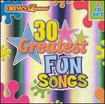 Drew's Famous 30 Greatest Fun Songs