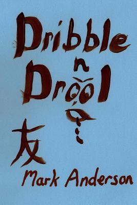 Dribble N Drool - Anderson, Mark J