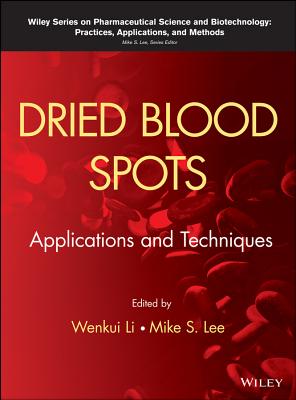 Dried Blood Spots: Applications and Techniques - Li, Wenkui (Editor), and Lee, Mike S (Editor)