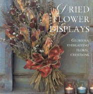 Dried Flower Displays: Glorious Everlasting Floral Creations - Hermes House (Creator)