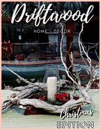 Driftwood - Home Design: Christmas Edition