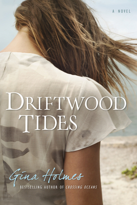 Driftwood Tides - Holmes, Gina