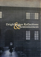 Drighlington Reflections and Reminiscences