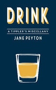 Drink: A Tippler's Miscellany