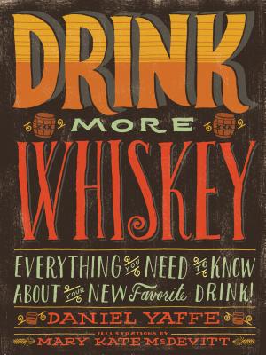 Drink More Whiskey - Yaffe, Daniel