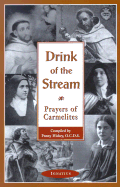 Drink of the Stream: Prayers of Carmelite