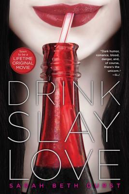 Drink, Slay, Love - Durst, Sarah Beth