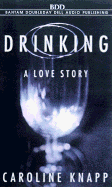 Drinking: A Love Story